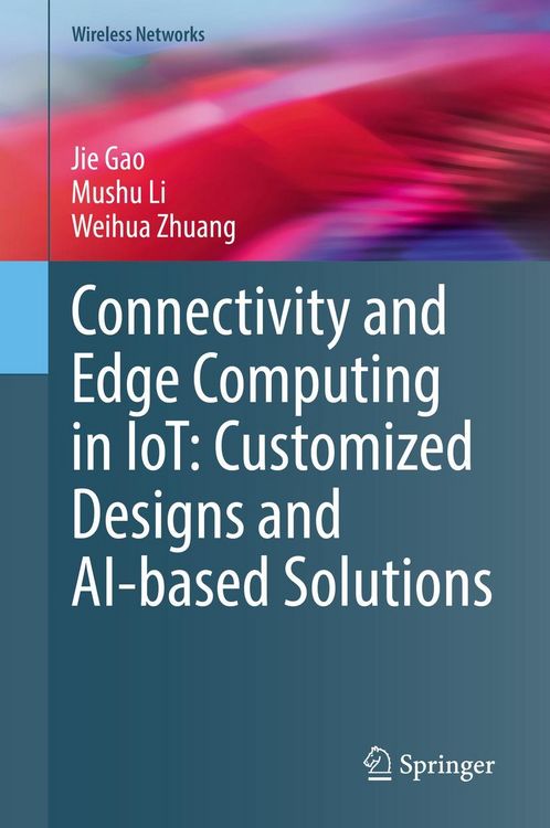 Produktbild: Connectivity and Edge Computing in IoT: Customized Designs and AI-based Solutions