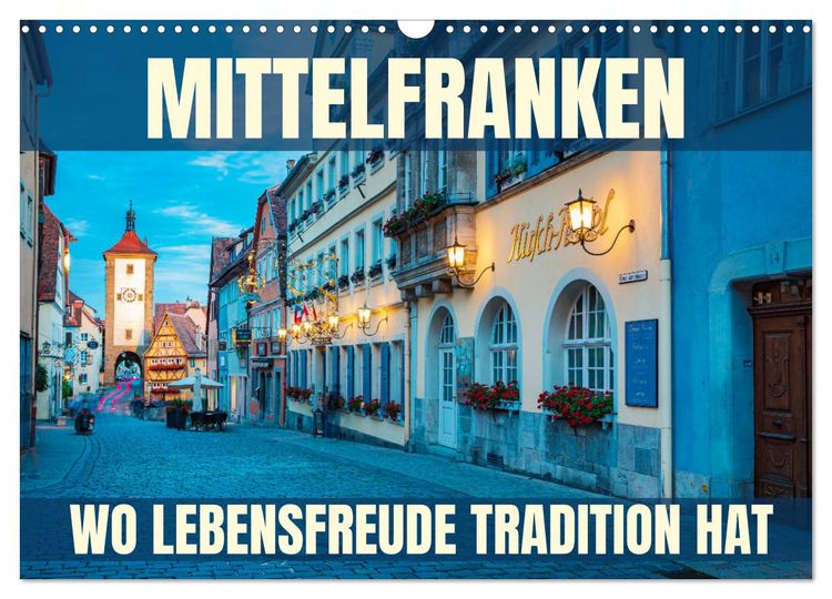 Produktbild: Mittelfranken - wo Lebensfreude Tradition hat (Wandkalender 2026 DIN A3 quer), CALVENDO Monatskalender