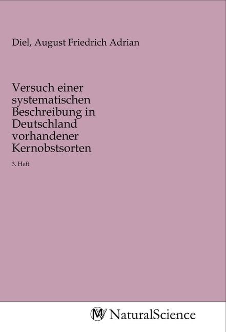 Produktbild: Versuch einer systematischen Beschreibung in Deutschland vorhandener Kernobstsorten