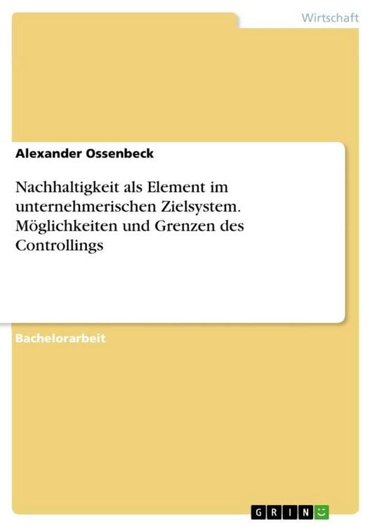 Produktbild: Nachhaltigkeit als Element im unternehmerischen Zielsystem. M&ouml;glichkeiten und Grenzen des Controllings