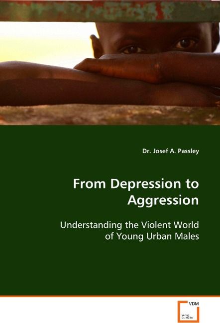 Produktbild: Passley Dr. Josef A.: From Depression to Aggression: