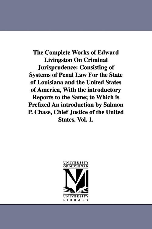 Produktbild: The Complete Works of Edward Livingston On Criminal Jurisprudence