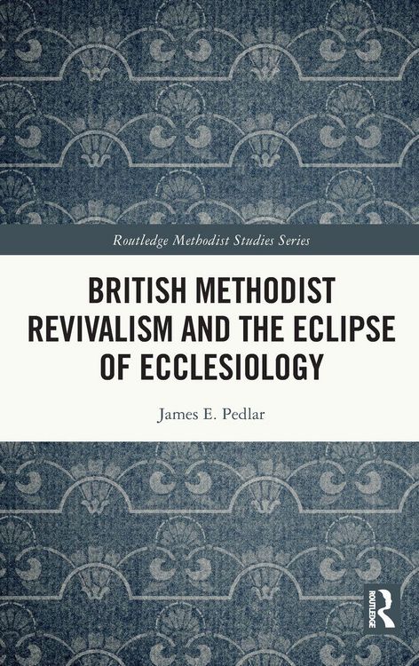 Produktbild: British Methodist Revivalism and the Eclipse of Ecclesiology
