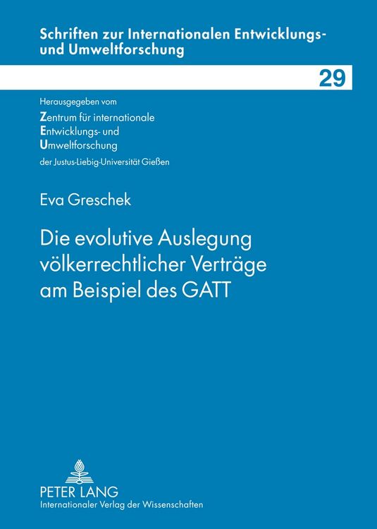 Produktbild: Die evolutive Auslegung v&ouml;lkerrechtlicher Vertr&auml;ge am Beispiel des GATT