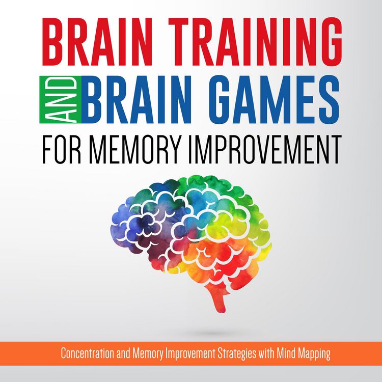 Produktbild: Brain Training And Brain Games for Memory Improvement: Concentration and Memory Improvement Strategies with Mind Mapping
