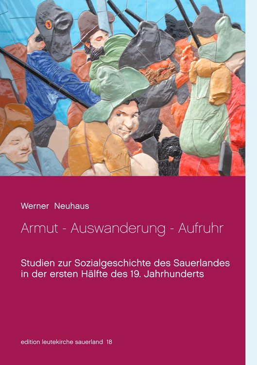 Bild vom Artikel Armut - Auswanderung - Aufruhr vom Autor Werner Neuhaus