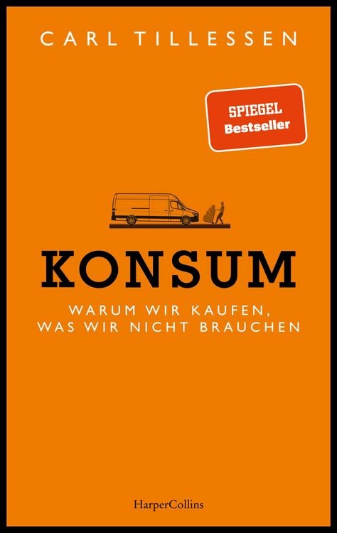 Produktbild: Konsum. Warum wir kaufen, was wir nicht brauchen
