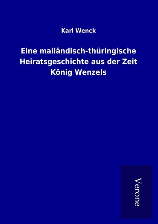 Produktbild: Eine mail&auml;ndisch-th&uuml;ringische Heiratsgeschichte aus der Zeit K&ouml;nig Wenzels