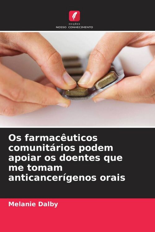 Produktbild: Os farmac&ecirc;uticos comunit&aacute;rios podem apoiar os doentes que me tomam anticancer&iacute;genos orais
