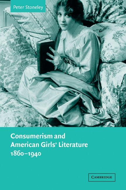 Produktbild: Consumerism and American Girls' Literature, 1860 1940