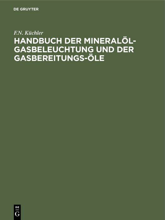 Produktbild: Handbuch der Mineral&ouml;l-Gasbeleuchtung und der Gasbereitungs-&Ouml;le