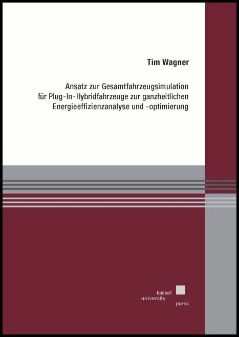 Produktbild: Ansatz zur Gesamtfahrzeugsimulation f&uuml;r Plug-In-Hybridfahrzeuge zur ganzheitlichen Energieeffizienzanalyse und -optimierung