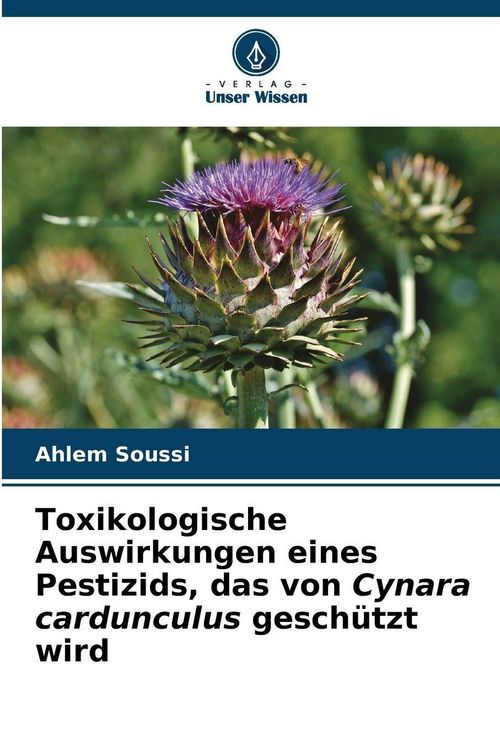 Produktbild: Toxikologische Auswirkungen eines Pestizids, das von Cynara cardunculus gesch&uuml;tzt wird