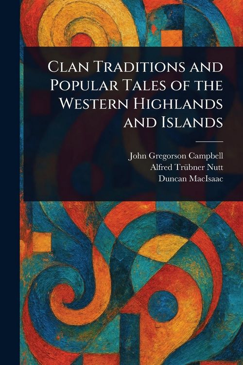 Produktbild: Clan Traditions and Popular Tales of the Western Highlands and Islands