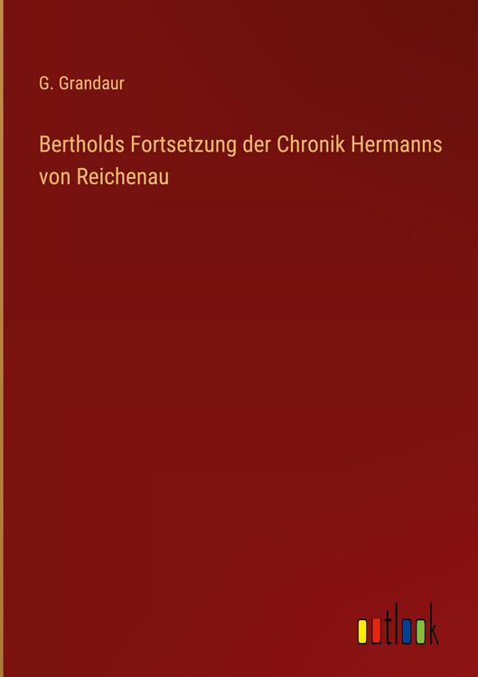 Produktbild: Bertholds Fortsetzung der Chronik Hermanns von Reichenau
