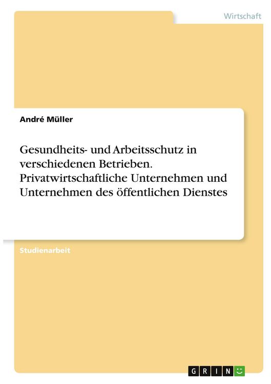Produktbild: Gesundheits- und Arbeitsschutz in verschiedenen Betrieben. Privatwirtschaftliche Unternehmen und Unternehmen des &ouml;ffentlichen Dienstes