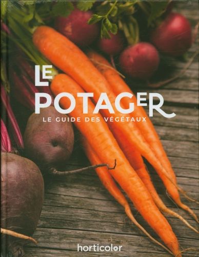 Produktbild: Le potager : le guide des v&eacute;g&eacute;taux