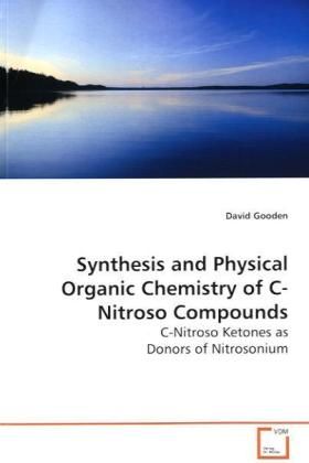 Produktbild: Gooden, D: Synthesis and Physical Organic Chemistry of C-Nit