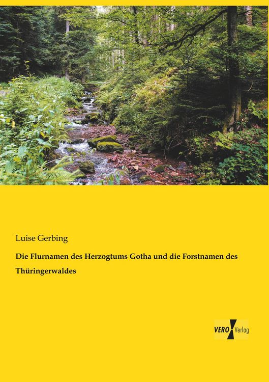 Produktbild: Die Flurnamen des Herzogtums Gotha und die Forstnamen des Th&uuml;ringerwaldes