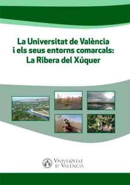 Produktbild: La Universitat de Val&egrave;ncia i els seus entorns comarcals : La Ribera del X&uacute;quer