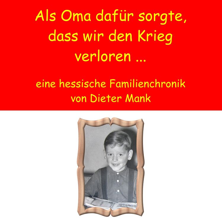 Produktbild: Als Oma daf&uuml;r sorgte, dass wir den Krieg verloren ...