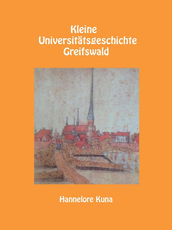 Produktbild: Kleine Universit&auml;tsgeschichte Greifswald