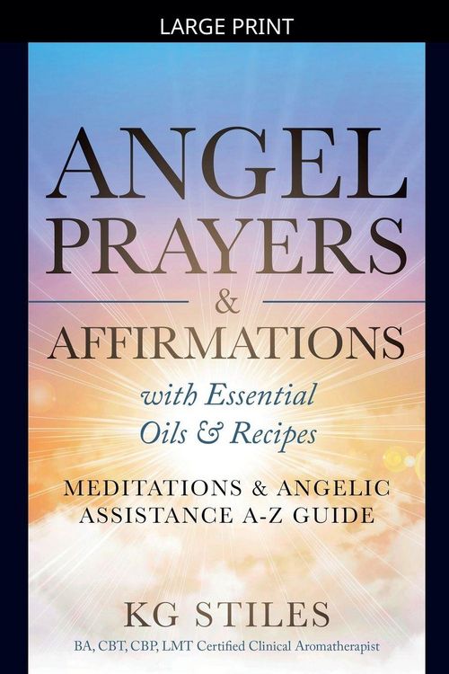 Produktbild: Angel Prayers & Affirmations with Essential Oils & Recipes Meditations & Angelic Assistance A-Z Guide