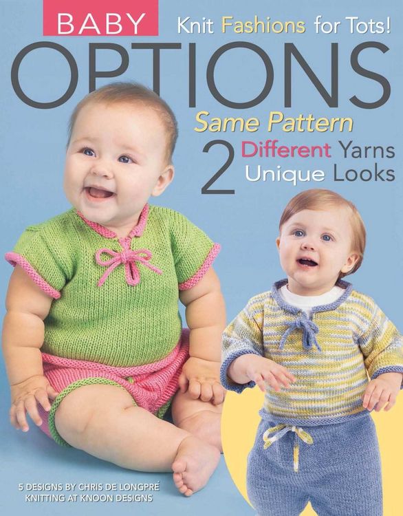 Produktbild: Baby Options--Knit Fashion for Tots!; Same Pattern 2 Different Unique Yarn Looks