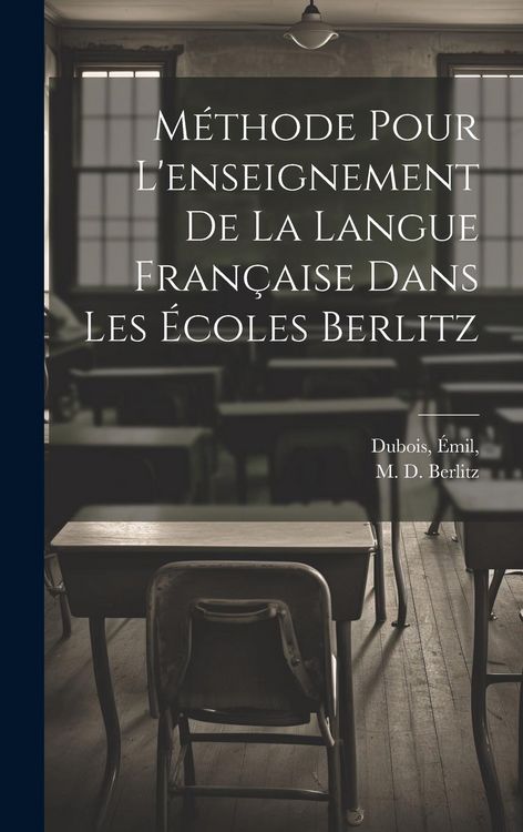 Produktbild: M&eacute;thode pour l'enseignement de la langue fran&ccedil;aise dans les &eacute;coles Berlitz