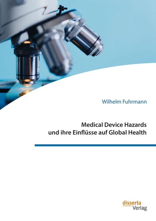 Produktbild: Medical Device Hazards und ihre Einfl&uuml;sse auf Global Health