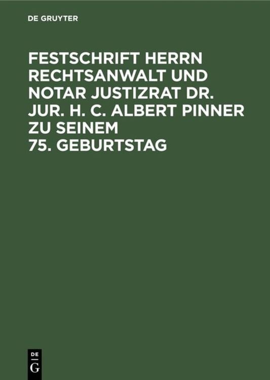 Produktbild: Festschrift Herrn Rechtsanwalt und Notar Justizrat Dr. jur. h. c. Albert Pinner zu seinem 75. Geburtstag