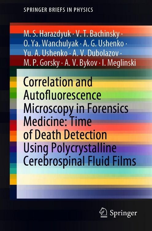 Produktbild: Correlation and Autofluorescence Microscopy in Forensics Medicine: Time of Death Detection Using Polycrystalline Cerebrospinal Fluid Films