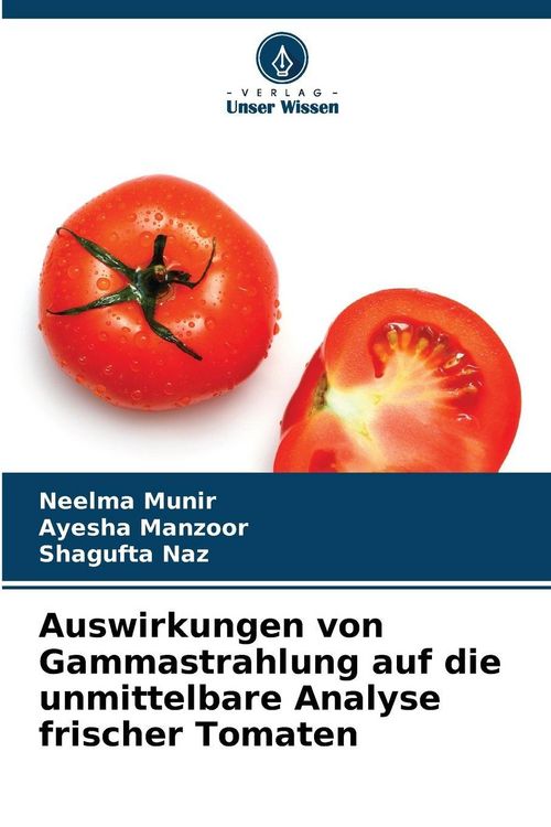 Produktbild: Auswirkungen von Gammastrahlung auf die unmittelbare Analyse frischer Tomaten