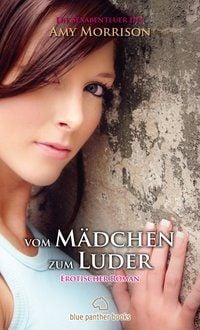 Produktbild: Vom M&auml;dchen zum Luder | Erotischer Roman | die Sexabenteuer der Amy Morrison