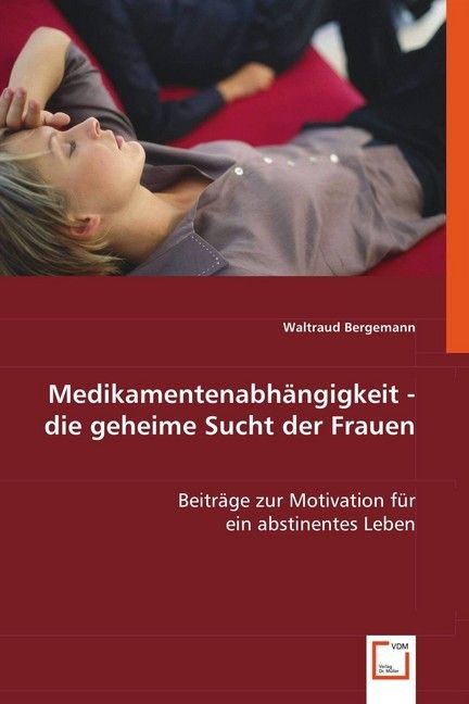 Produktbild: Bergemann, W: Medikamentenabh&auml;ngigkeit - die geheime Sucht