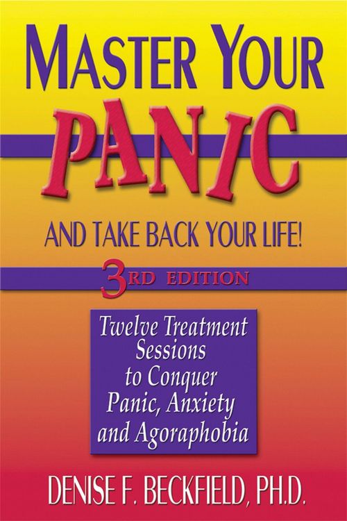 Produktbild: Master Your Panic and Take Back Your Life: Twelve Treatment Sessions to Conquer Panic, Anxiety and Agoraphobia