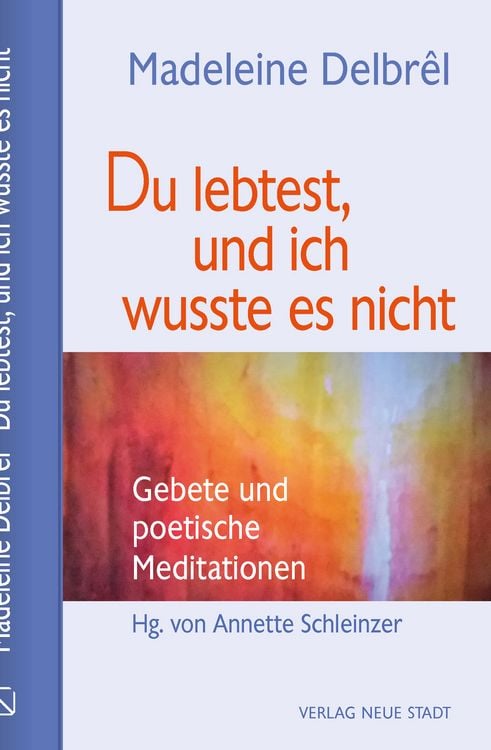 Bild vom Artikel Du lebtest, und ich wusste es nicht vom Autor Madeleine Delbrêl