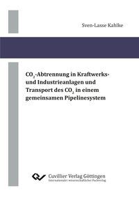 Produktbild: CO2-Abtrennung in Kraftwerks- und Industrieanlagen und Transport des CO2 in einem gemeinsamen Pipelinesystem