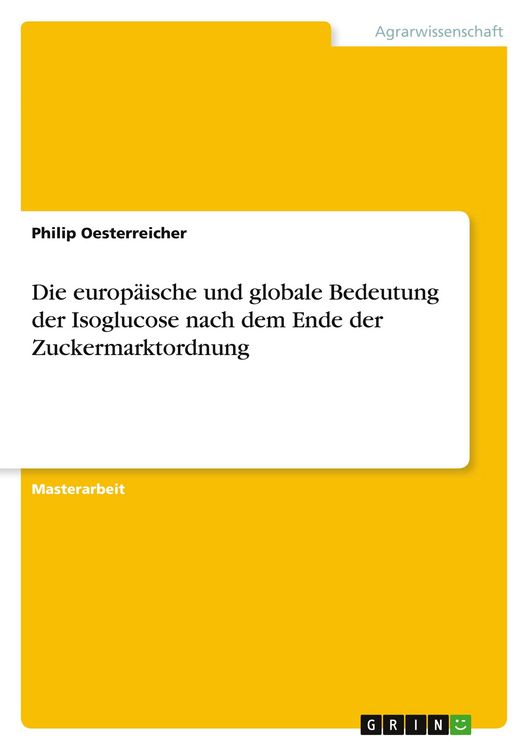 Produktbild: Die europ&auml;ische und globale Bedeutung der Isoglucose nach dem Ende der Zuckermarktordnung