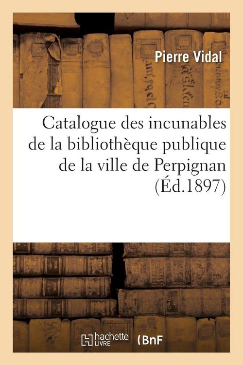 Produktbild: Catalogue des incunables de la biblioth&egrave;que publique de la ville de Perpignan