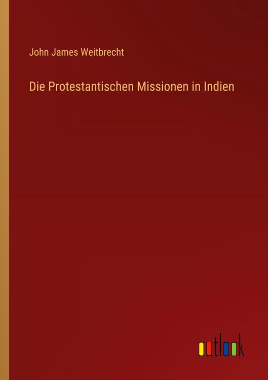 Produktbild: Die Protestantischen Missionen in Indien