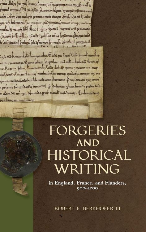 Produktbild: Forgeries and Historical Writing in England, France, and Flanders, 900-1200