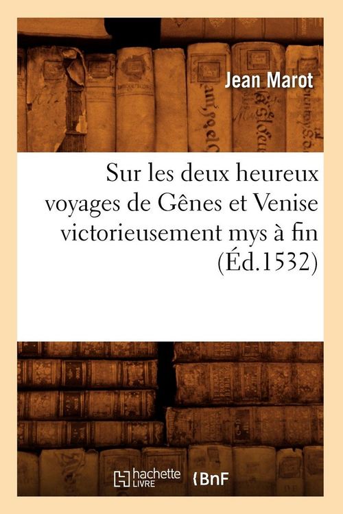 Produktbild: Sur les deux heureux voyages de G&ecirc;nes et Venise victorieusement mys &agrave; fin (&Eacute;d.1532)