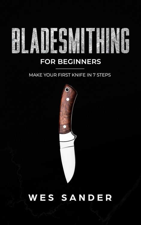 Produktbild: Bladesmithing: Bladesmithing for Beginners: Make Your First Knife in 7 Steps