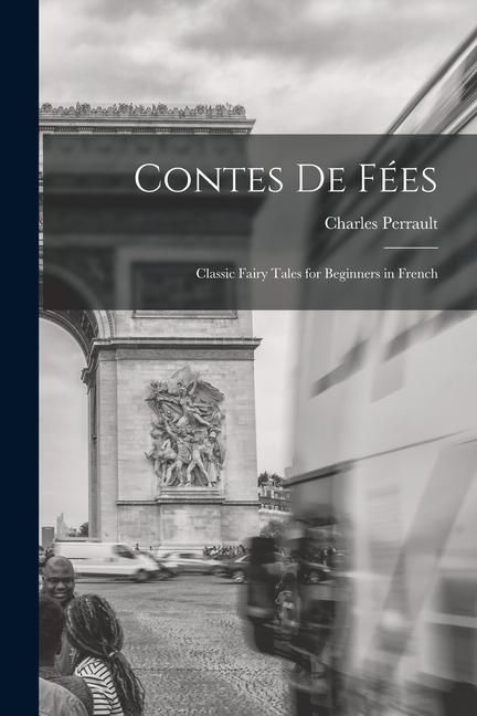 Produktbild: Contes de F&eacute;es: Classic Fairy Tales for Beginners in French