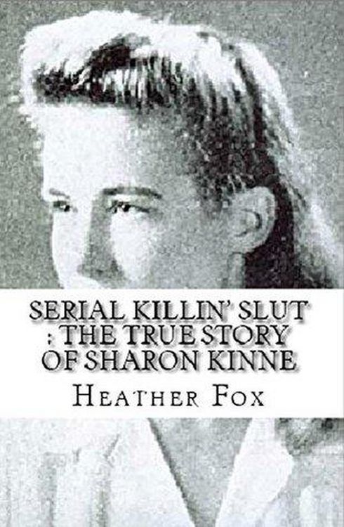 Produktbild: Serial Killin' Slut : The True Story of Sharon Kinne