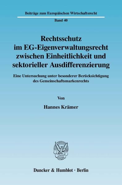 Produktbild: Rechtsschutz im EG-Eigenverwaltungsrecht zwischen Einheitlichkeit und sektorieller Ausdifferenzierung.