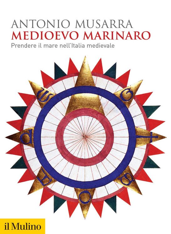 Produktbild: Medioevo marinaro. Prendere il mare nell'Italia medievale