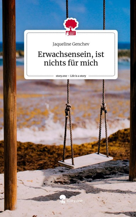 Produktbild: Erwachsensein, ist nichts f&uuml;r mich. Life is a Story - story.one