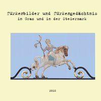 Produktbild: T&uuml;rkenbilder und T&uuml;rkenged&auml;chtnis in Graz und in der Steiermark